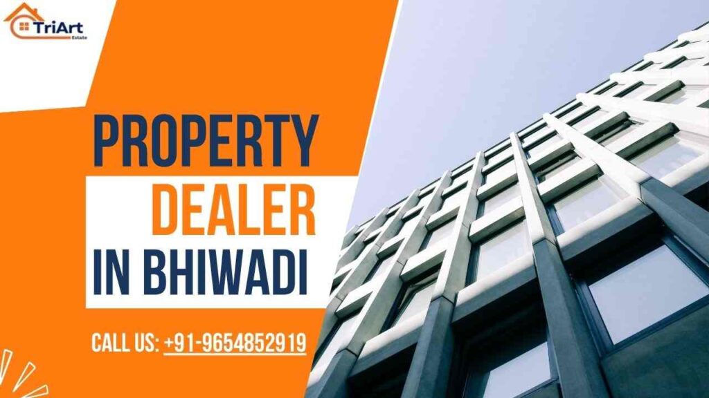 Property Dealer in Bhiwadi – Your Trusted Guide to Real Estate in Rajasthan’s Emerging Hub 1
