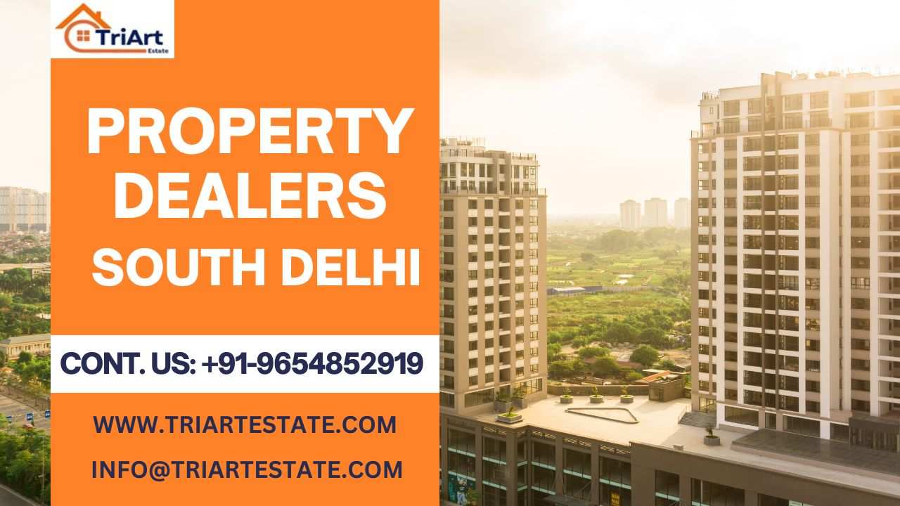 Top Property Dealers in South Delhi | Real Estate Agents in South Delhi 1 Top Property Dealers in South Delhi