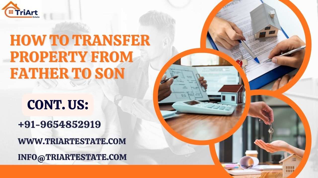 How to Transfer Property from Father to Son