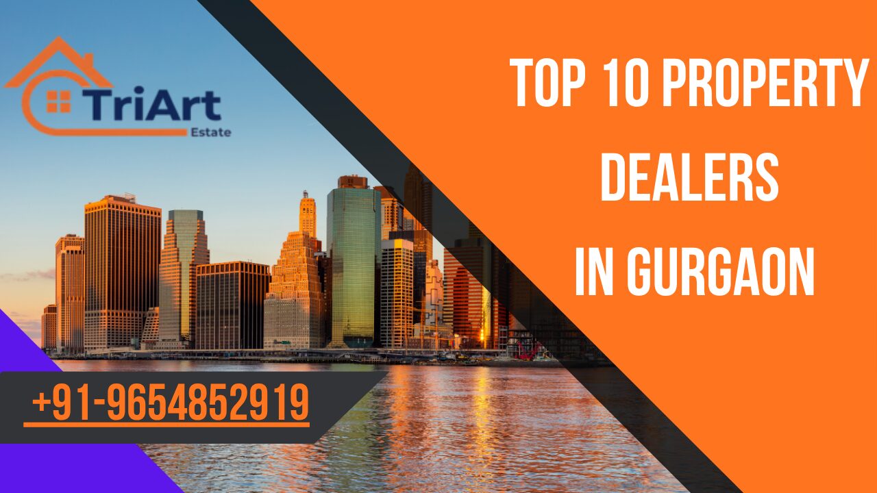 top 10 property dealers in Gurgaon