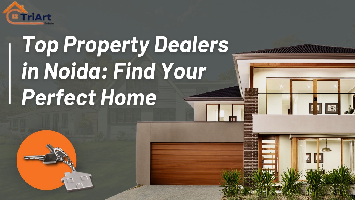 Top Property Dealers in Noida