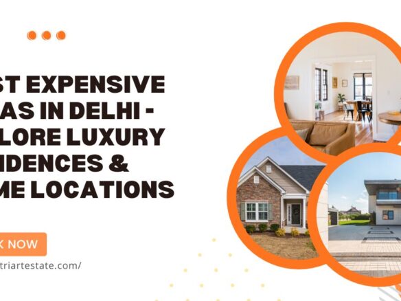 Expensive Areas in Delhi