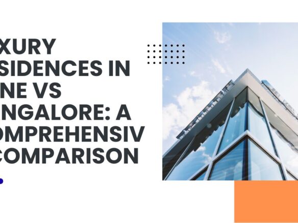 Luxury residences comparison: Pune vs Bangalore