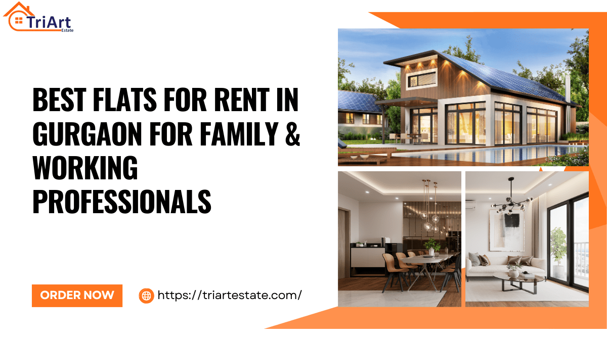 Best Flats for Rent in Gurgaon for Family & Working Professionals