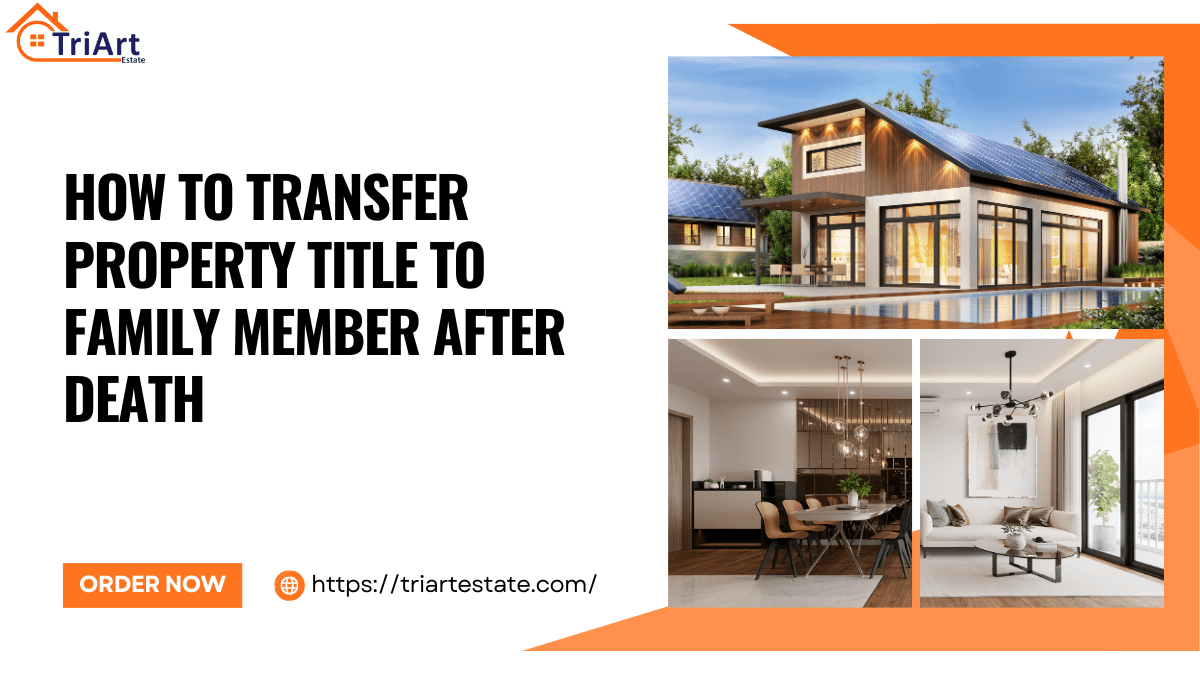 How to Transfer Property Title to Family Member After Death