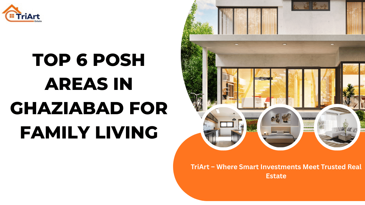 Top 6 Posh Areas in Ghaziabad for Family Living