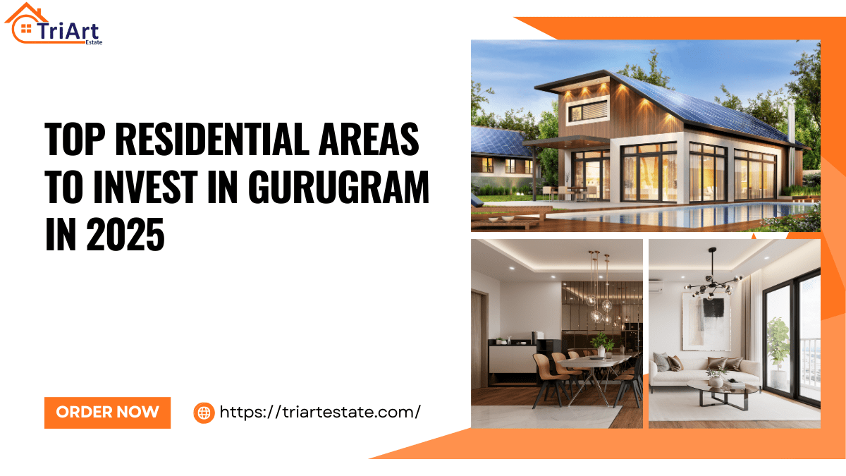 Top Residential Areas to Invest in Gurugram in 2025