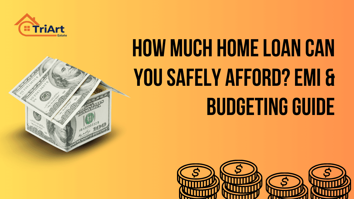 How Much Home Loan Can You Safely Afford EMI & Budgeting Guide