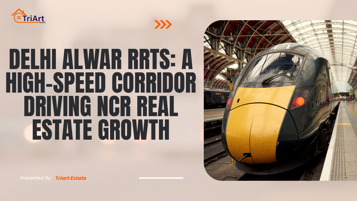 Delhi Alwar RRTS A High-Speed Corridor Driving NCR Real Estate Growth