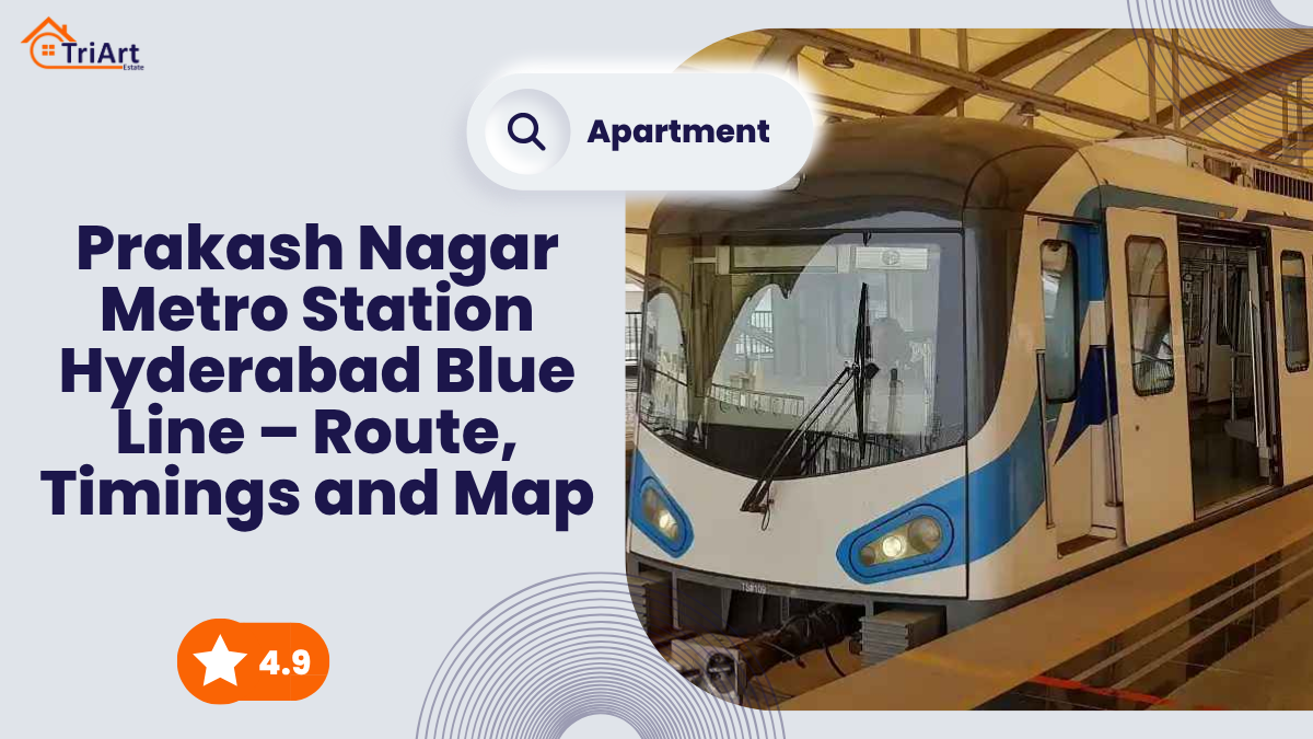 Prakash Nagar Metro Station Hyderabad Blue Line – Route, Timings and Map