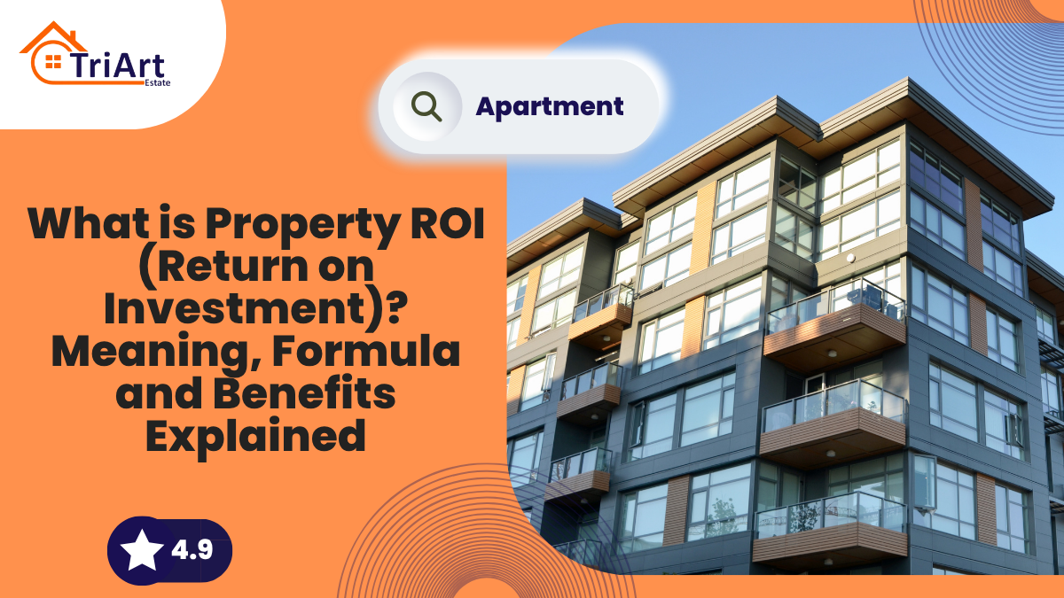 What is Property ROI (Return on Investment)? Meaning, Formula & Benefits Explained